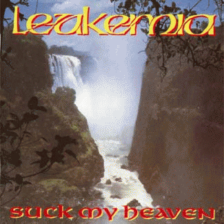 Leukemia (SWE) : Suck My Heaven